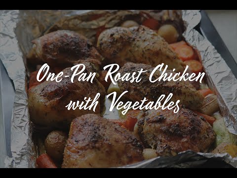 One Pan Roast Chicken with Vegetables