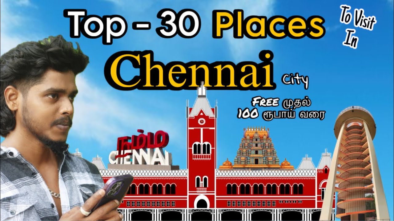 TOP - 30 Budget Places to Visit In CHENNAI - CITY / Free முதல் 100 ரூபாய் வரை 💰/ Price | Location 