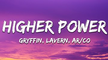 Gryffin x Lavern x AR/CO - Higher Power (Lyrics)