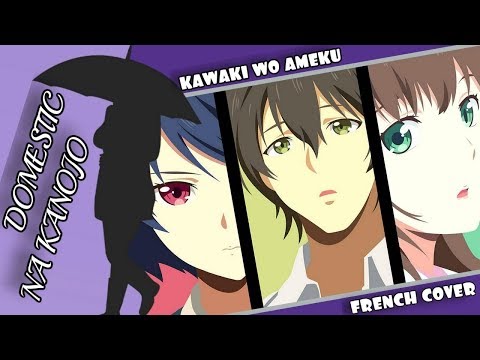 Domestic na Kanojo OP - Kawaki Wo Ameku (French cover)