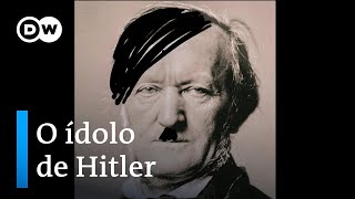 Por que Hitler idolatrava Wagner?