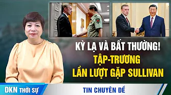 Có điều gì đó kỳ lạ khi Trương Hựu Hiệp và Tập Cận Bình lần lượt gặp Sullivan thumbnail