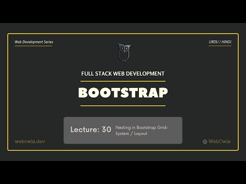 Lecture 30 - Nesting in Bootstrap Grid System | Mastering Nested Rows & Columns