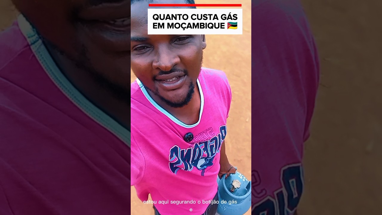 QUANTO CUSTA GÁS EM MOÇAMBIQUE 🇲🇿