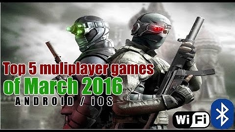 Top 5 multiplayer games of March 2016 for Android&iOS (Wi-Fi/Bluetooth)