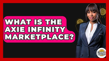 What Is The Axie Infinity Marketplace? - CryptoBasics360.com