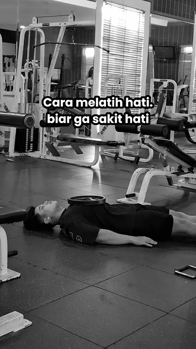 Cara melatih hati biar ga sakit hati 😌biar hati lebih setronk#fyp #fitness #gym #meme #bodybuilding