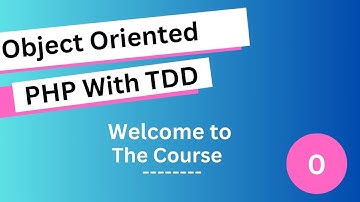 Lesson 0: Welcome to the course - Object Oriented PHP & TDD with PHPUnit from Scratch