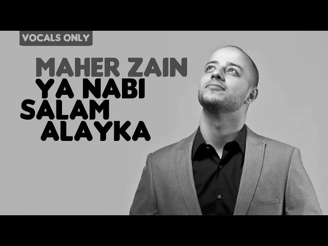 Maher Zain - Ya Nabi Salam Alayka (Arabic Version) | Vocals Only (No Music) class=