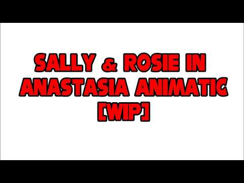 Sally & Rosie [unfinished WIP] Animatic