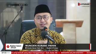 ⁣LIVE Mungkin Kurang Piknik - Ust. Hanan Yasir, M.A.