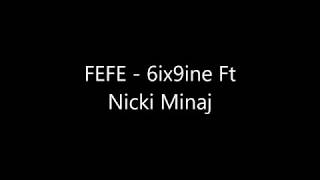 6ix9ine - FEFE. ft Nicki Minaj (Lyric Video)