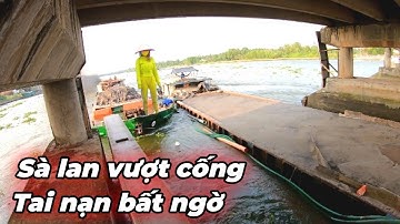 Sà lan vượt cống Trà Vinh - va chạm nguy hiểm, nước chảy xiết
