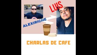 CHARLAS DE CAFÉ ALEXIRICHE &amp; AMIGOS T1 EP5 - LUIS CASTAÑEDA