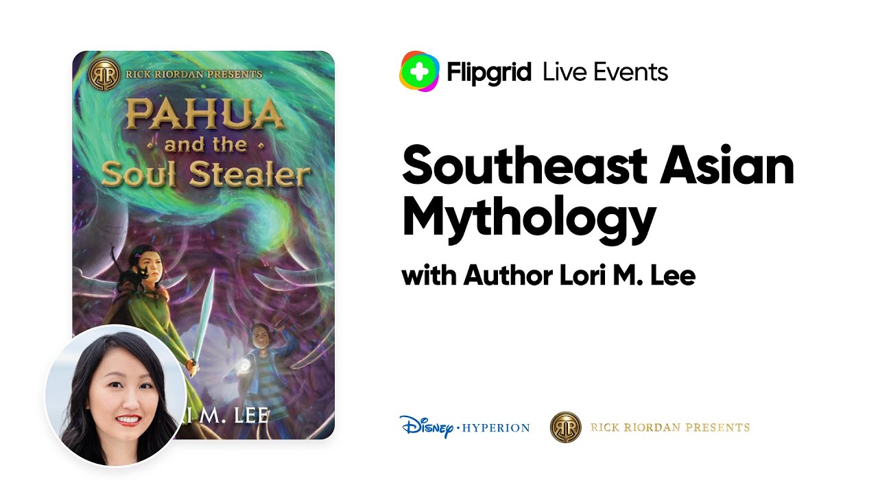 Flipgrid Live Event: Southeast Asian Mythology with Author Lori M. Lee