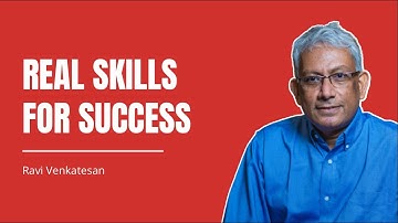 Skills You Would Need To Succeed || Ravi Venkatesan