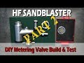 HF Sandblaster Metering Valve Build -  Part 2