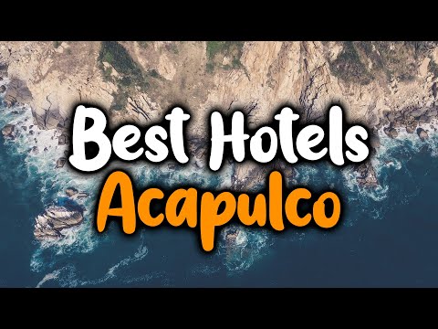 Best Hotels In Acapulco - For Families, Couples, Work Trips, Luxury & Budget