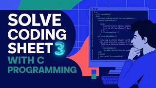 Programming language 1 (PL1) for FCAIH |  Sheet 3 Upsolve | C Programming | Helwan Coders