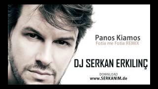 Panos Kiamos - Fotia me Fotia Best Remix (Serkan Erkılınç) www.DJSERKAN.com Resimi