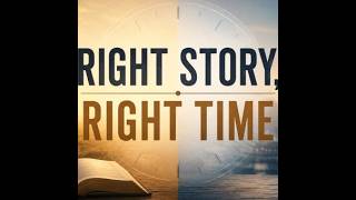 Right Story,Right Time./ Pastor Justin Drawdy/ New Life Church/ Jesup, GA