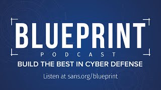 SANS@Night - Blueprint Podcast Live  [REPLAY]