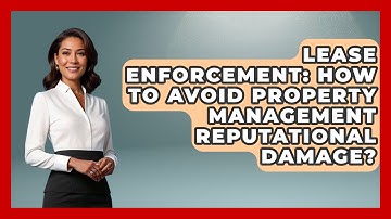 Lease Enforcement: How To Avoid Property Management Reputational Damage?
