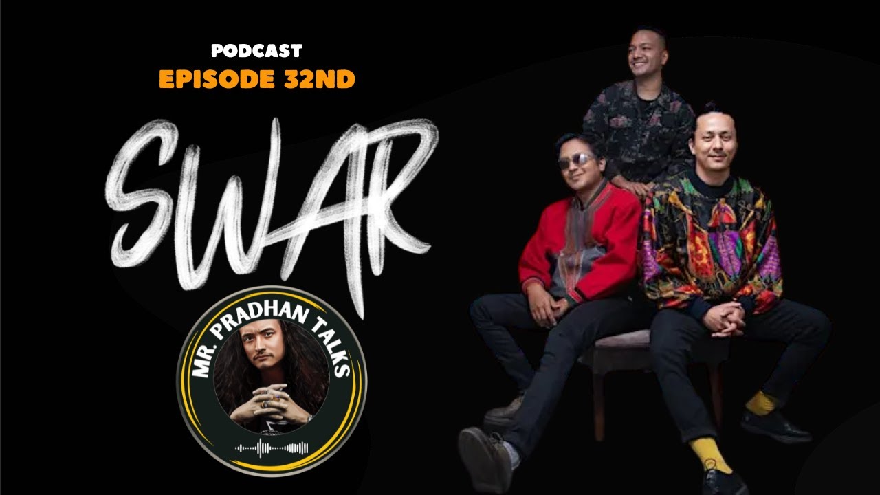 Swar - Mr. Pradhan Talks Episode 32