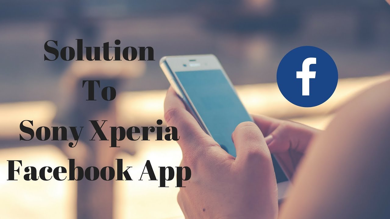Solved: Xperia with Facebook app after update not working [100% Working] - YouTube