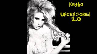 Kesha Uncensored Kesha Uncensored