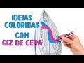 5 IDEIAS E DICAS COLORIDAS COM GIZ DE CERA 🖍