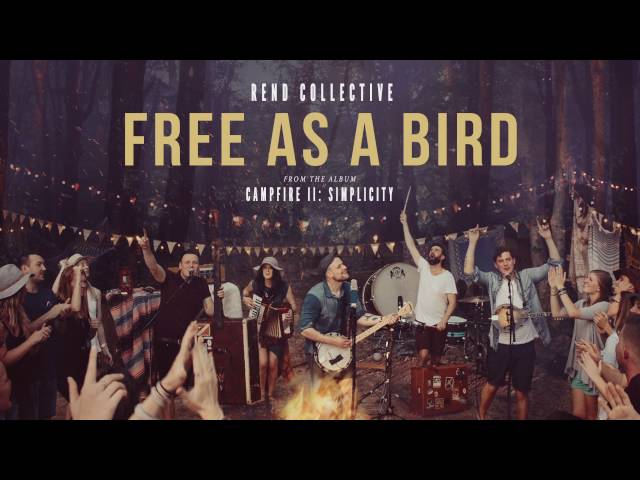Rend Collective - Free as a Bird