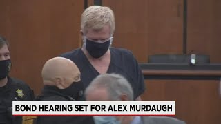 Bond hearing for Alex Murdaugh