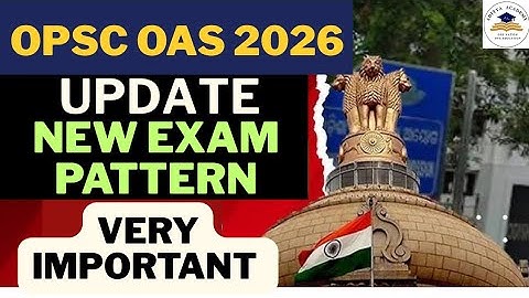 OPSC  OAS 2026, NEW EXAM PATTERN.