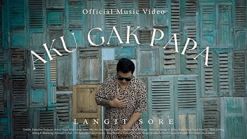 Langit Sore - Aku Gak Papa (Official Music Video)