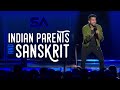 Benevolent indian parents and sanskrit  i was not ready da  aravind sa