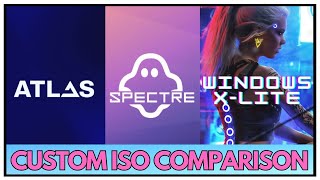 Custom ISO Comparison | Atlas OS, Ghost Spectre &amp; Windows X-Lite | Best Performance? #customiso