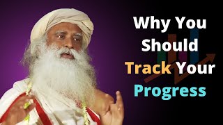 The Power of Tracking Your Progress | Success | Tracking Personal Growth | Sadhguru