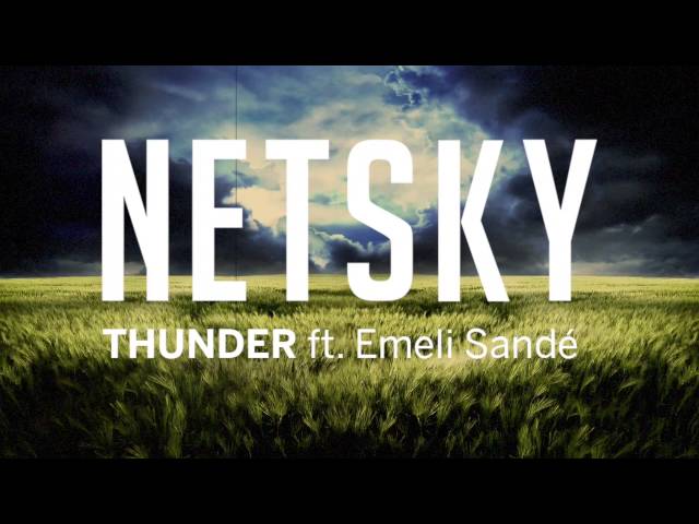 Netsky feat. Emeli Sande - Thunder