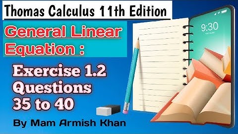 Exercise 1.2||Questions 35to40||Thomas Calculus 11th Edition|Increments|Lines|Slope|Linear Equation