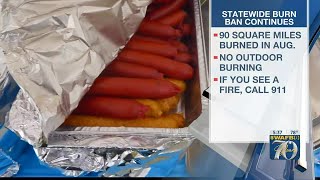 Important reminders on Labor Day as statewide burn ban continues