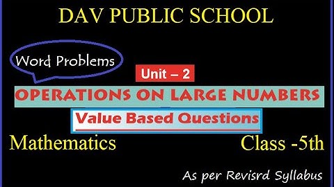 DAV | Maths |  Class 5 | Unit 2 | Operations on Large Numbers |  Value Based Questions |