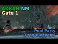 HALP IM DROWNING! - Akkan NM Gate 1 - Prog&Bloopers