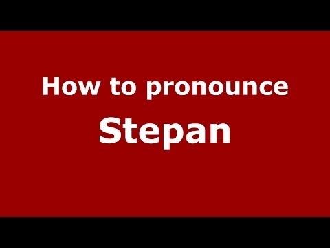 How to pronounce Stepan (Russian/Russia How to pronounce Stepan (Russian/Russia