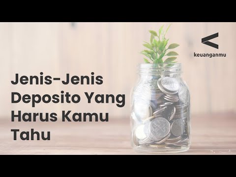 Jenis-Jenis Deposito Yang Harus Kamu Tahu