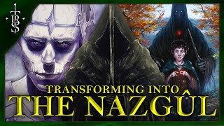 What Would It Be Like To Be Transformed Into THE NAZGUL? | Lord of the Rings Lore