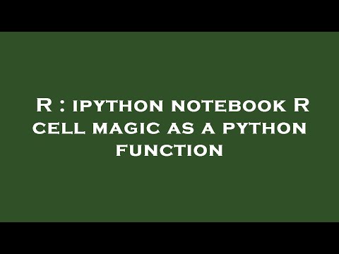 R : ipython notebook R cell magic as a python function