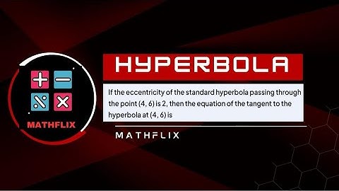 D6_If the eccentricity of the standard hyperbola passing through the point (4,6) is 2, #education