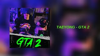 TAEYONG - GTA 2