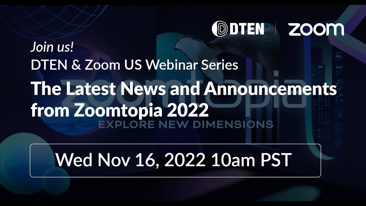 DTEN Zoom inar The Latest News and Announcements from Zoomtopia 2022 YouTube